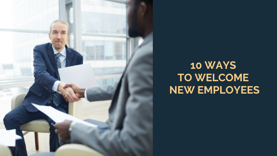 10 Ways to Welcome New Employees