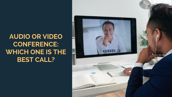 Audio-or-Video-Conference_-Which-One-is-the-Best-Call