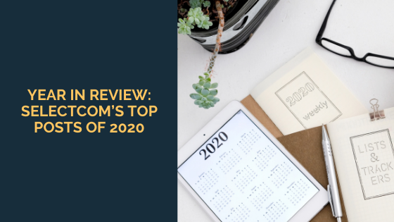 Year in Review: SelectCom's Top Posts of 2020